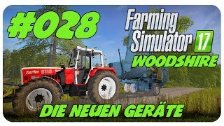 DIE NEUEN GERÄTE 028 WOODSHIRE 🚜 Österreich Lets Play [upl. by Notyalc]