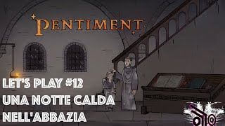 Pentiment Let’s Play ITA Xbox Series X 12 Una Notte CALDA nell’Abbazia [upl. by Anaejer]