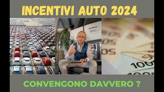 INCENTIVI AUTO 2024  quello che non vi dicono [upl. by Ettenuj]