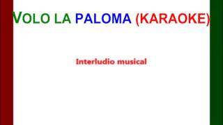 Volo La Paloma Karaoke [upl. by Kirenoj]