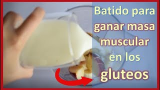 Batido para aumentar masa muscular en los gluteos [upl. by Elton]