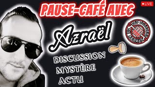 Pausecafé avec Azraël  discussion libre 11092024 [upl. by Bui]