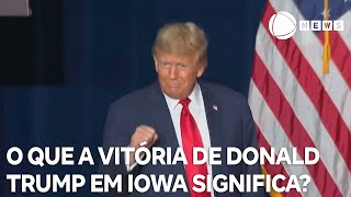 O que vitória de Trump em Iowa representa para eleição americana [upl. by Whitcomb]