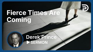 Fierce Times Are Coming  Sermon [upl. by Hashim]