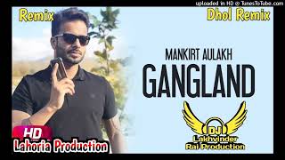 Gangland Dhol Remix Ft Dj Lakhvinder Rai Lahoria Production New Punjabi Song 2024 [upl. by Ellita]