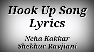 LYRICS The Hook Up Song  Neha KakkarShekhar Ravjiani  Student Of The Year 2 Songs [upl. by Apurk]