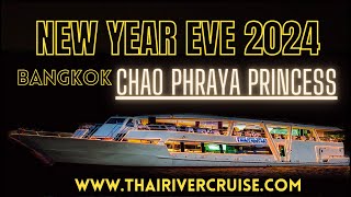 Chao Phraya Princess Cruise New Year Eve 2024 Bangkok Dinner Countdown amp Fireworks [upl. by Carmelia126]