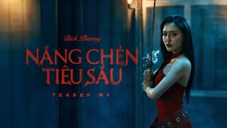 BÍCH PHƯƠNG  Nâng Chén Tiêu Sầu Official Teaser [upl. by Nogem]