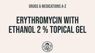 How to use Erythromycin With Ethanol 2  Topical Gel  Explain UsesSide EffectsInteractions [upl. by Torrie]