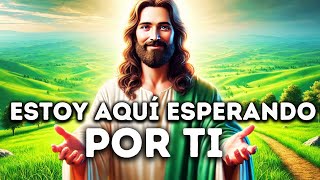 MENSAJE DE DIOS  Estoy aqui esperando por ti  Mensaje de Dios hoy  Mensaje de Dios ahora [upl. by Staffan62]