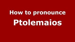 How to Pronounce Ptolemaios  PronounceNamescom [upl. by Lever898]