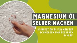 Magnesium Öl selber machen  weniger Schmerzen und besserer Schlaf [upl. by Heyra]