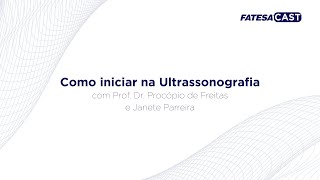 FatesaCast Como iniciar na Ultrassonografia [upl. by Nimesh]