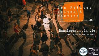 PODCAST Les Petites Boîtes à Fiction  quotBanalement la viequot de Denise PARDO [upl. by Imogene]