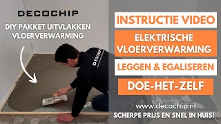 Decochip elektrische vloerverwarming  aanleggen amp egaliseren met pakket uitvlakken vloerverwarming [upl. by Fancie]