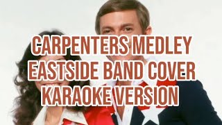 Carpenters MedleyEastside Band Karaoke Version [upl. by Lazaro]