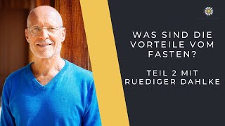 Die Vorteile vom Fasten  Teil 2 mit Ruediger Dahlke [upl. by Eignat]