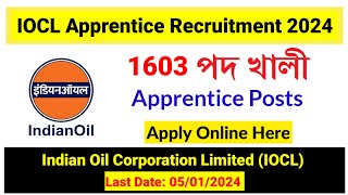 IOCL Apprentice Recruitment 2024  1603 Apprentice Posts  Online Apply [upl. by Ahsenrat]