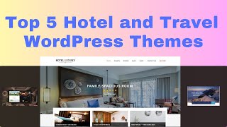 Best Hotel WordPress Themes for Luxury Resort Travel amp Booking 2023 [upl. by Saire]