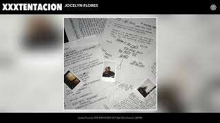 XXXTENTACION  Jocelyn Flores Audio [upl. by Ekoorb]