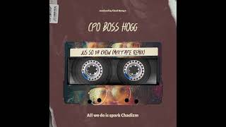 CPO Boss Hogg  Jus So Ya Know Myxtape Remix [upl. by Kazue]