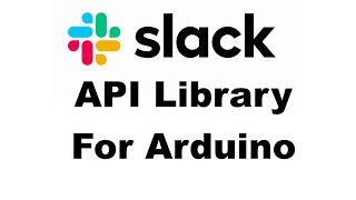 Slack API library for Arduino [upl. by Ymeraj483]