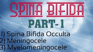 SPINA BIFIDA  PART1  SPINA BIFIDA OCCULTA MENINGOCELE amp MYELOMENINGOCELE  NEURO SURGERY [upl. by Leizo]