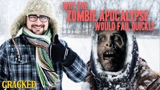 Why The Zombie Apocalypse Would Fail Quickly [upl. by Rooker279]