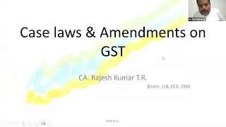 Online program on Case laws amp Amendments on GST 18th September 2024 [upl. by Leamiba608]