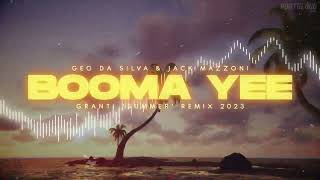 Geo Da Silva amp Jack Mazzoni  BOOMA YEE  GranTi SUMMER Remix 2023 [upl. by Alithia]