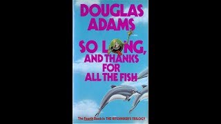 Epilogue  So Long and Thanks for All the Fish by Douglas Adams THE END [upl. by Elletsirk]