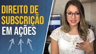 Direito de SUBSCRIÇÃO em ações [upl. by Nolram]