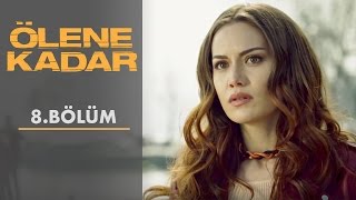 Ölene Kadar  8Bölüm [upl. by Benedicto]