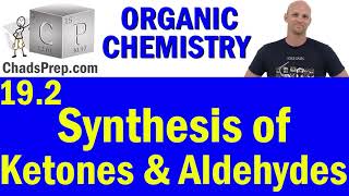 192 Synthesis of Ketones and Aldehydes  Organic Chemistry [upl. by Timmy]