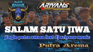 SALAM SATU JIWA AREMA feat DJ ARIYANS  DJ BANTENGAN [upl. by Ingaborg]