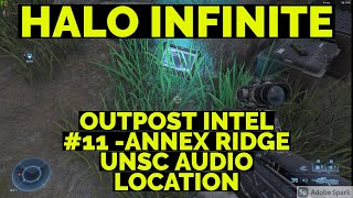 OUTPOST INTEL 11  ANNEX RIDGE UNSC AUDIO LOCATION  HALO INFINITE [upl. by Adnavoj233]