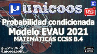 LIVE MODELO EVAU 2021  MATEMATICAS CCSS 05  EJERCICIO B4  Probabilidad condicionada [upl. by Maryellen]