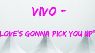 Vivo  Loves Gonna Pick You UpLyrics quotKaraoke Sing Alongquot [upl. by Renell801]