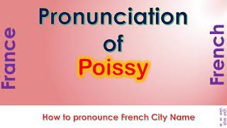 Poissy  How to pronounce Poissy Yvelines ÎledeFrance in French accent [upl. by Hanford625]