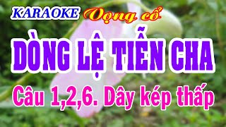 KARAOKE DÒNG LỆ TIỄN CHA  VC 126 Dây kép thấp [upl. by Arhez]