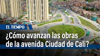 Obra de la avenida Ciudad de Cali será entregada en 2024  El Tiempo [upl. by Bucella]