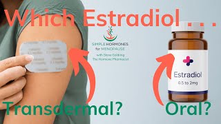 Choose Wisely Oral Vs Transdermal Estradiol Which Is Safer For Your Health [upl. by Mikol]