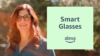 Smart Glasses with Alexa Customer Stories [upl. by Whitman]