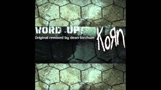 Korn  Word Up Original Remixed By Dean Birchum 2015 [upl. by Swanhilda945]