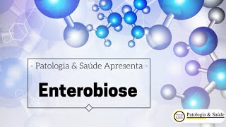 Parasitologia  Enterobiose o que é e quais os sintomas [upl. by Krissie]