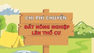 Chi phí chuyển đất nông nghiệp lên đất thổ cư  Báo Lao Động [upl. by Rita395]