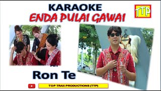 KARAOKE  ENDA PULAI GAWAI  RON TE Official MV [upl. by Dier71]