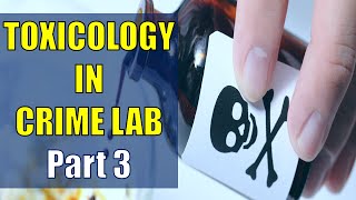 LECTURE 26 TOXICOLOGY IN CRIME LABIII [upl. by Rusticus519]