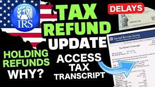 IRS TAX REFUND 2023 UPDATE REFUND Delays Holding Refunds Freezes How To Access Tax Transcript [upl. by Atterol]