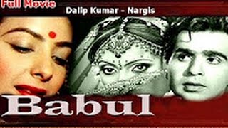 बाबुल l Babul  Dilip Kumar Nargis [upl. by Olivann]